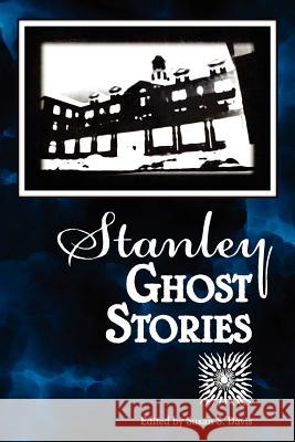 Stanley Ghost Stories Susan S. Davis 9781886727120 Stanley Museum - książka
