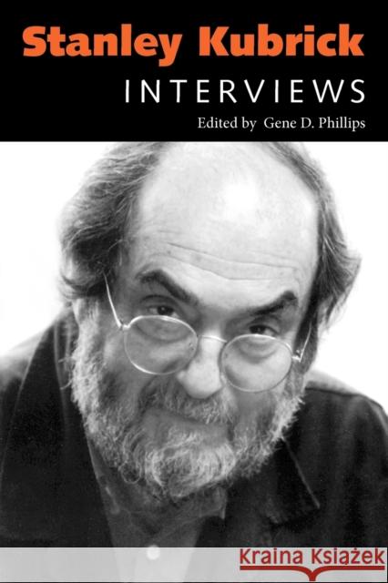 Stanley Kubrick: Interviews Gene D. Phillips Stanley Kubrick 9781578062973 University Press of Mississippi - książka