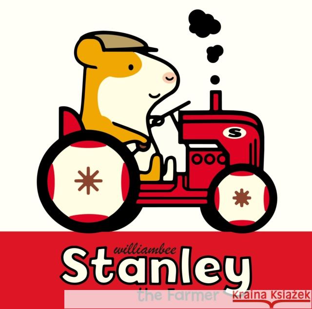 Stanley the Farmer William Bee 9781780080482 Penguin Random House Children's UK - książka