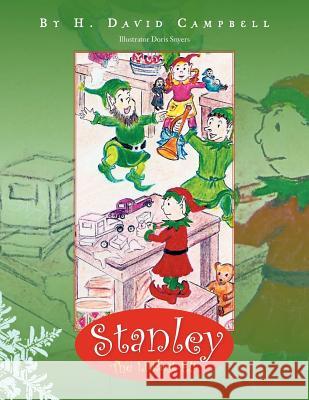 Stanley: The Littlest Elf Campbell, H. David 9781468562576 Authorhouse - książka