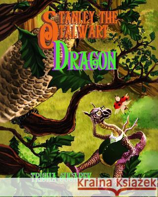 Stanley, The Stalwart Dragon Sugarek, Trisha 9781480106314 Createspace - książka