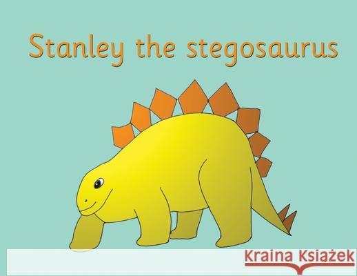 Stanley the stegosaurus R Price-Mohr 9781913946692 Crossbridge Books - książka