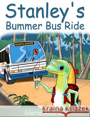 Stanley's Bummer Bus Ride Gloria Andrada Jose Daniel-Oviedo Galeano Evaline Kanahele Sanborn 9781496025623 Createspace - książka