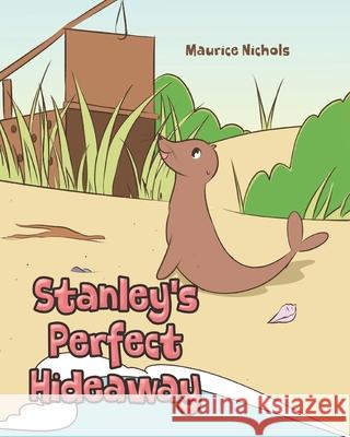 Stanley's Perfect Hideaway Maurice Nichols 9781098029975 Christian Faith - książka