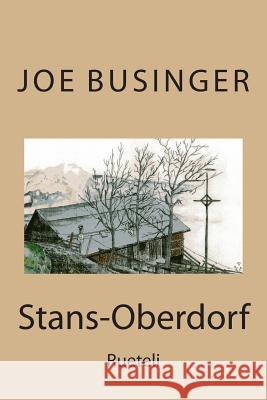 Stans-Oberdorf: Rueteli J. B. Joe Heinerich Businge 9781495426247 Createspace - książka