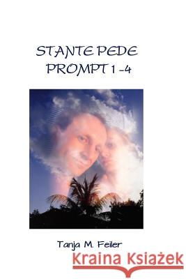 Stante Pede - Prompt 1-4: New Edition T. Tanja M. Feile 9781508665700 Createspace - książka