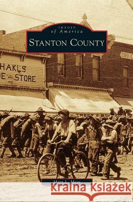 Stanton County Mary L Maas 9781531639662 Arcadia Publishing Library Editions - książka