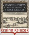 Stanton Drew: and Its Ancient Stone Circles Gordon Strong 9781904263739 Wooden Books