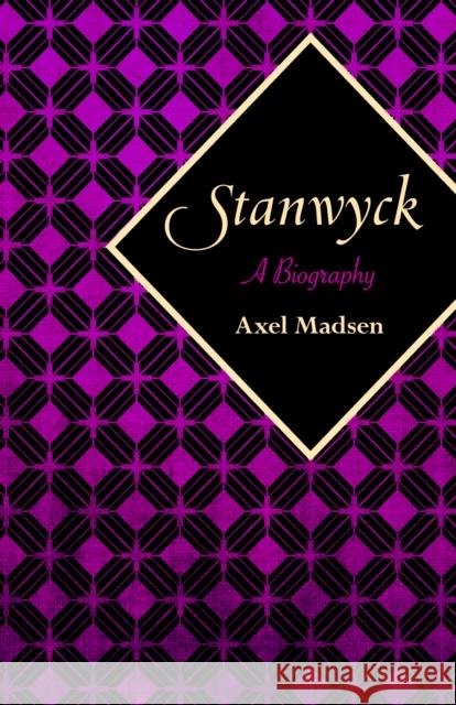 Stanwyck: A Biography Axel Madsen 9781504008815 Open Road Distribution - książka