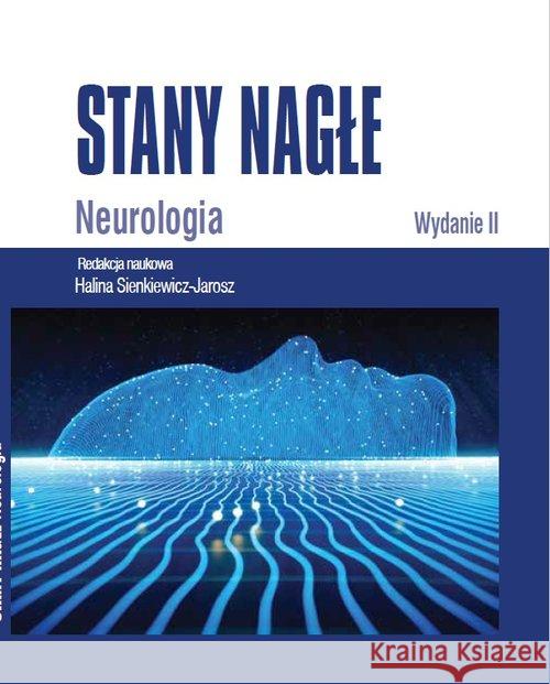 Stany nagłe Neurologia w.2 Sienkiewicz-Janusz Halina 9788395544682 Medical Tribune - książka