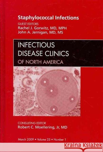 Staphylococcal Infections, an Issue of Infectious Disease Clinics: Volume 23-1 Gorwitz, Rachel 9781437704914 Saunders Book Company - książka