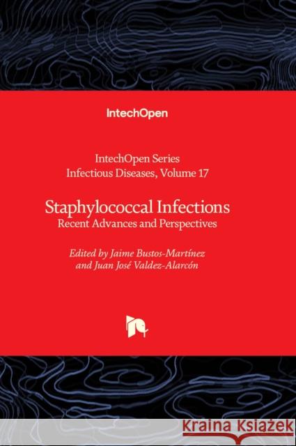 Staphylococcal Infections: Recent Advances and Perspectives Jaime Bustos-Martínez, Juan José Valdez-Alarcón 9781837699858 IntechOpen - książka