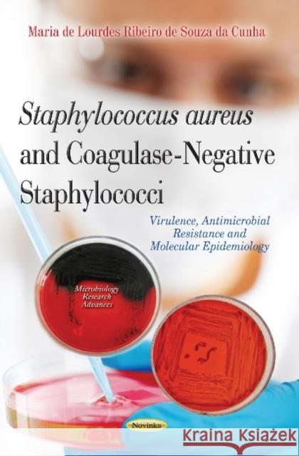 Staphylococcus Aureus & Coagulase-Negative Staphylococci: Virulence, Antimicrobial Resistance & Molecular Epidemiology Maria de Maria de Lourdes Ribeiro de Souza da Cunha 9781631179389 Nova Science Publishers Inc - książka