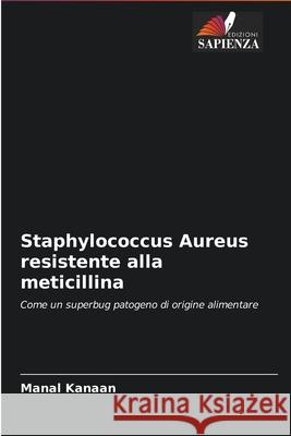 Staphylococcus Aureus resistente alla meticillina Manal Kanaan 9786204091815 Edizioni Sapienza - książka