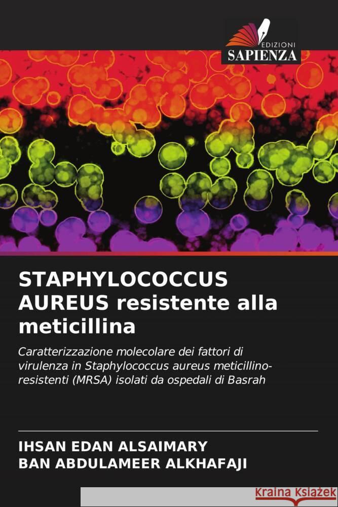 STAPHYLOCOCCUS AUREUS resistente alla meticillina Alsaimary, Ihsan Edan, Alkhafaji, Ban Abdulameer 9786205448991 Edizioni Sapienza - książka