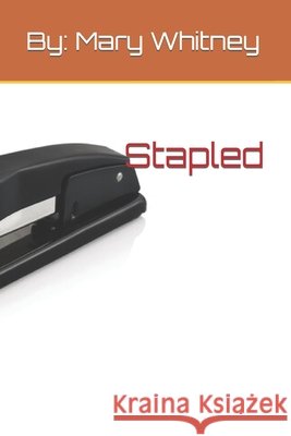 Stapled Mary Whitney 9798403008723 Independently Published - książka