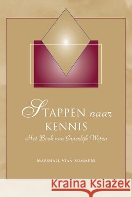 Stappen naar Kennis (Steps to Knowledge - Dutch Edition): Het Boek van Innerlijk Weten Marshall Vian Summers Darlene Mitchell 9781942293736 New Knowledge Library - książka
