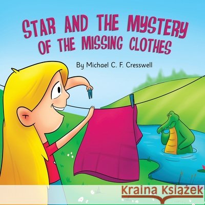 Star and the Mystery of the Missing Clothes Michael Charles Fransen Cresswell 9798479092718 Independently Published - książka