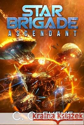 Star Brigade: Ascendant C. C. Ekeke 9780989911993 C.C. Ekeke - książka