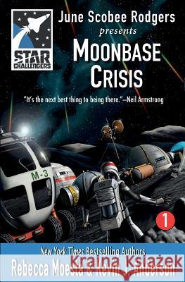 Star Challengers: Moonbase Crisis: Star Challengers Book 1 Rebecca Moesta Kevin J. Anderson June Scobe 9781614750949 WordFire Press - książka