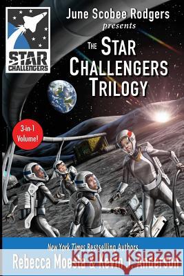 Star Challengers Trilogy: Moonbase Crisis, Space Station Crisis, Asteroid Crisis Rebecca Moesta Kevin J. Anderson June Scobe 9781614751243 WordFire Press - książka