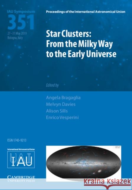 Star Clusters (Iau S351): From the Milky Way to the Early Universe Angela Bragaglia Melvyn Davies Alison Sills 9781108482509 Cambridge University Press - książka