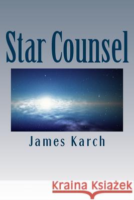 Star Counsel: All The Possibilities Karch, James 9781523331208 Createspace Independent Publishing Platform - książka