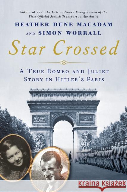 Star Crossed: A True WWII Romeo and Juliet Love Story in Hitlers Paris Simon Worrall 9780806541440 Citadel Press Inc.,U.S. - książka