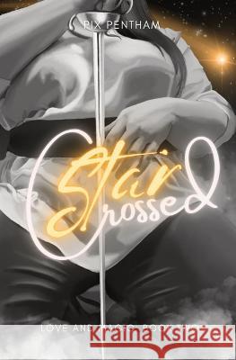 Star-Crossed: Love and Magic - Book Two Pix Pentham 9781088091548 Pix Pentham - książka