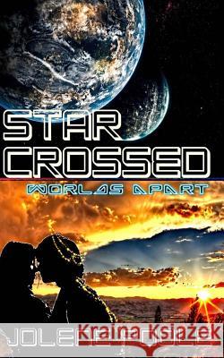 Star Crossed: Worlds Apart Jolene Poole 9780992386108 Tenth Street Press - książka