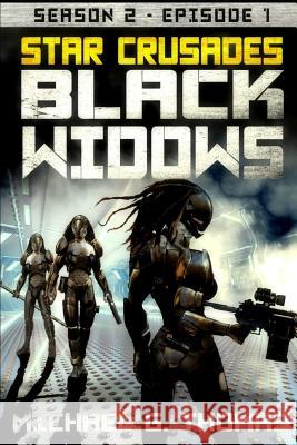 Star Crusades: Black Widows - Season 2: Episode 1 Michael G. Thomas 9781095277089 Independently Published - książka