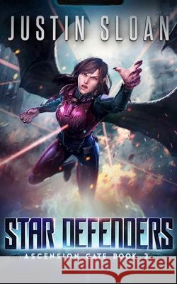 Star Defenders: A Military SciFi Epic Justin Sloan 9781651226599 Independently Published - książka