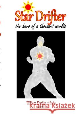 Star Drifter: the Hero of a Thousand Worlds William Durbin 9781716054167 Lulu.com - książka