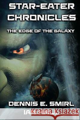 Star-Eater Chronicles: Book 1. The Edge of the Galaxy Hall, Ian 9781530010936 Createspace Independent Publishing Platform - książka