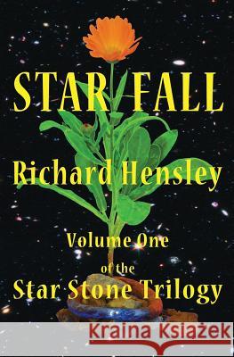 Star Fall: Star Stone Volume 1 Richard Hensley 9781533346377 Createspace Independent Publishing Platform - książka