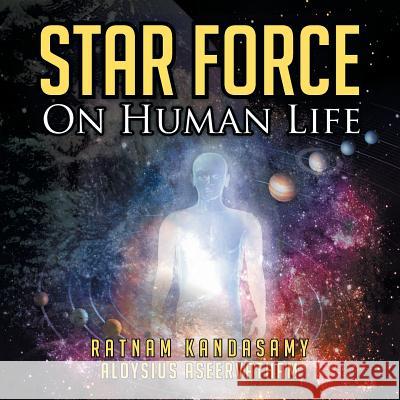 Star Force on Human Life Ratnam Kandasamy 9781483657042 Xlibris Corporation - książka