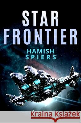 Star Frontier Hamish Spiers 9780992370695 Hamish Spiers - książka