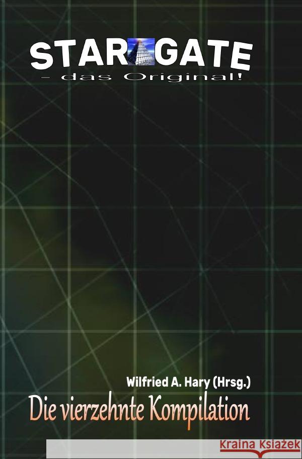 STAR GATE - das Original: Die 14. Kompilation Hary, Wilfried A. 9783753102504 epubli - książka