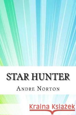 Star Hunter Andre Norton 9781975910723 Createspace Independent Publishing Platform - książka