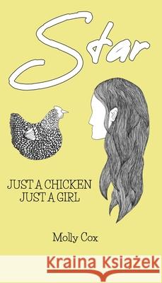 Star: Just a Chicken, Just a Girl Molly Cox 9780578929415 Bards of a Feather Press - książka