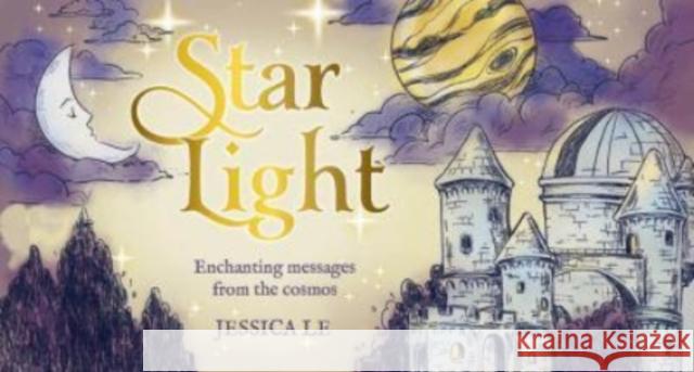 Star Light: Enchanting Messages from the Cosmos (40 Full-Color Inspiration Cards) Jessica Le 9781925946710 Rockpool Publishing - książka
