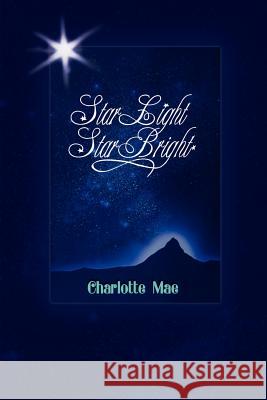 Star Light Star Bright Charlotte Mae 9781403351708 Authorhouse - książka