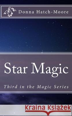 Star Magic Donna Hatch Moore 9781489532183 Createspace - książka