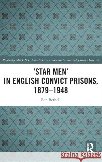 'Star Men' in English Convict Prisons, 1879-1948 Ben Bethell 9781032064253 Routledge - książka