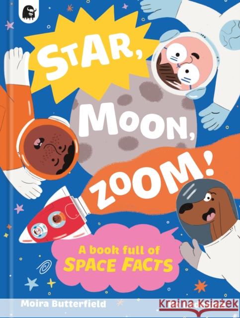 Star, Moon, Zoom! Moira Butterfield 9781836002130 Quarto Publishing PLC - książka