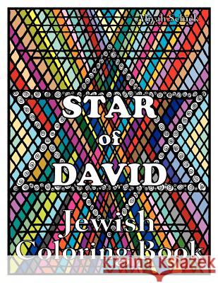 Star of David Jewish Coloring Book: Color for stress relaxation, Jewish meditation, spiritual renewal, Shabbat peace, and healing Schick, Aliyah 9780984412587 Sacred Imprints - książka