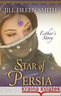 Star of Persia: Esther's Story Jill Eileen Smith 9781432879761 Thorndike Press Large Print - książka