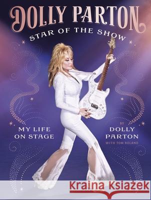 Star of the Show: My Life on Stage Dolly Parton 9781529958904 Ebury Publishing - książka