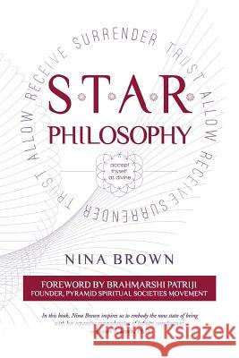 S.T.A.R. Philosophy: Accept Thyself As Divine Brown, Nina 9780982676912 Cauda Pavonis - książka