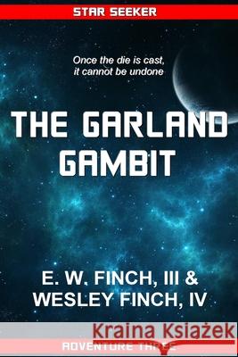 Star Seeker: The Garland Gambit: A Novel of the Third Colonial War Edward W. Finc Wesley Finc 9781481286992 Createspace - książka